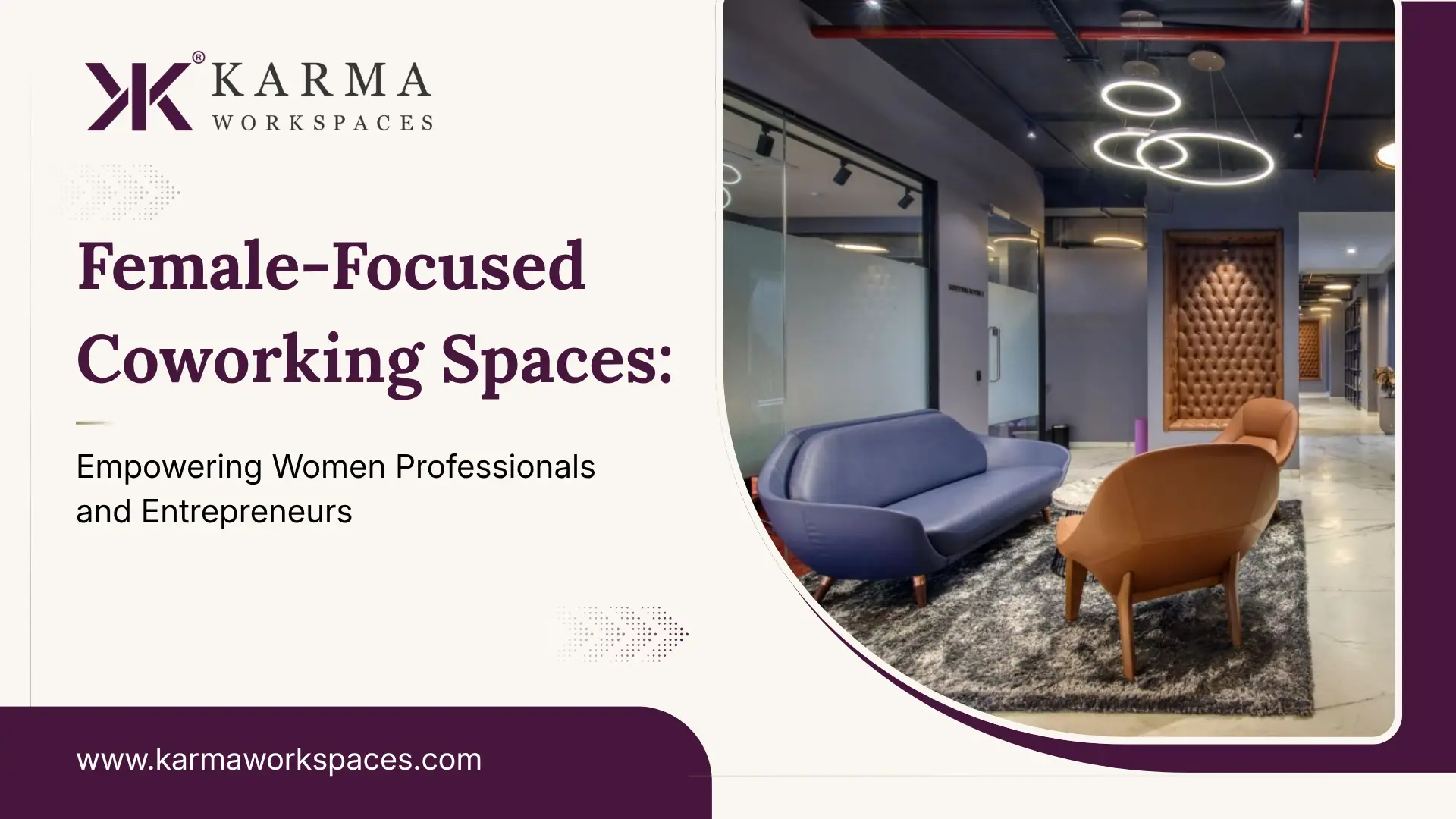 Female Focused Coworking Spaces: Empowering Women Professionals and Entrepreneurs